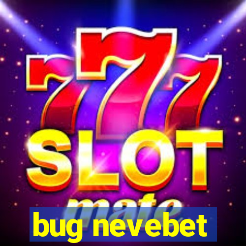 bug nevebet